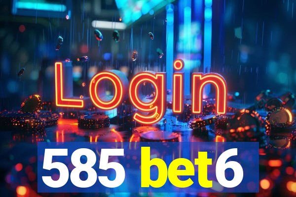 585 bet6